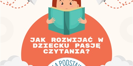 JAK ROZWIJAĆ W DZIECKU PASJĘ CZYTANIA?