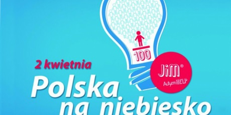 Polska na niebiesko - Światowy Dzień Świadomości Autyzmu