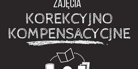 ZAJĘCIA KOREKCYJNO-KOMPENSACYJNE