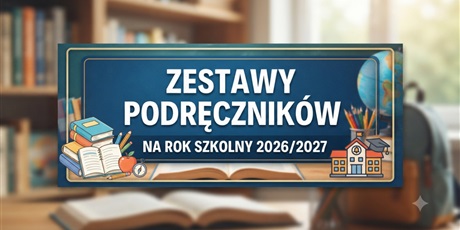 ZESTAWY PODRĘCZNIKÓW NA ROK SZKOLNY 2026/2027